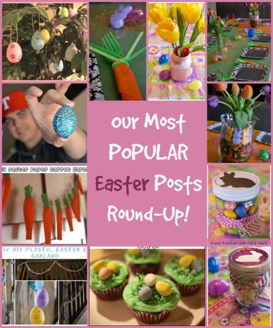 Our Most Popular Easter Posts Easter Crafts and Recipe RoundUp A