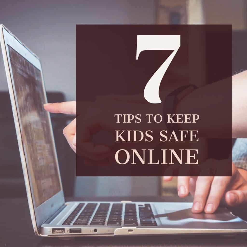 7 Tips to Keep Kids Safe Online - Internet Safety tips for Parents