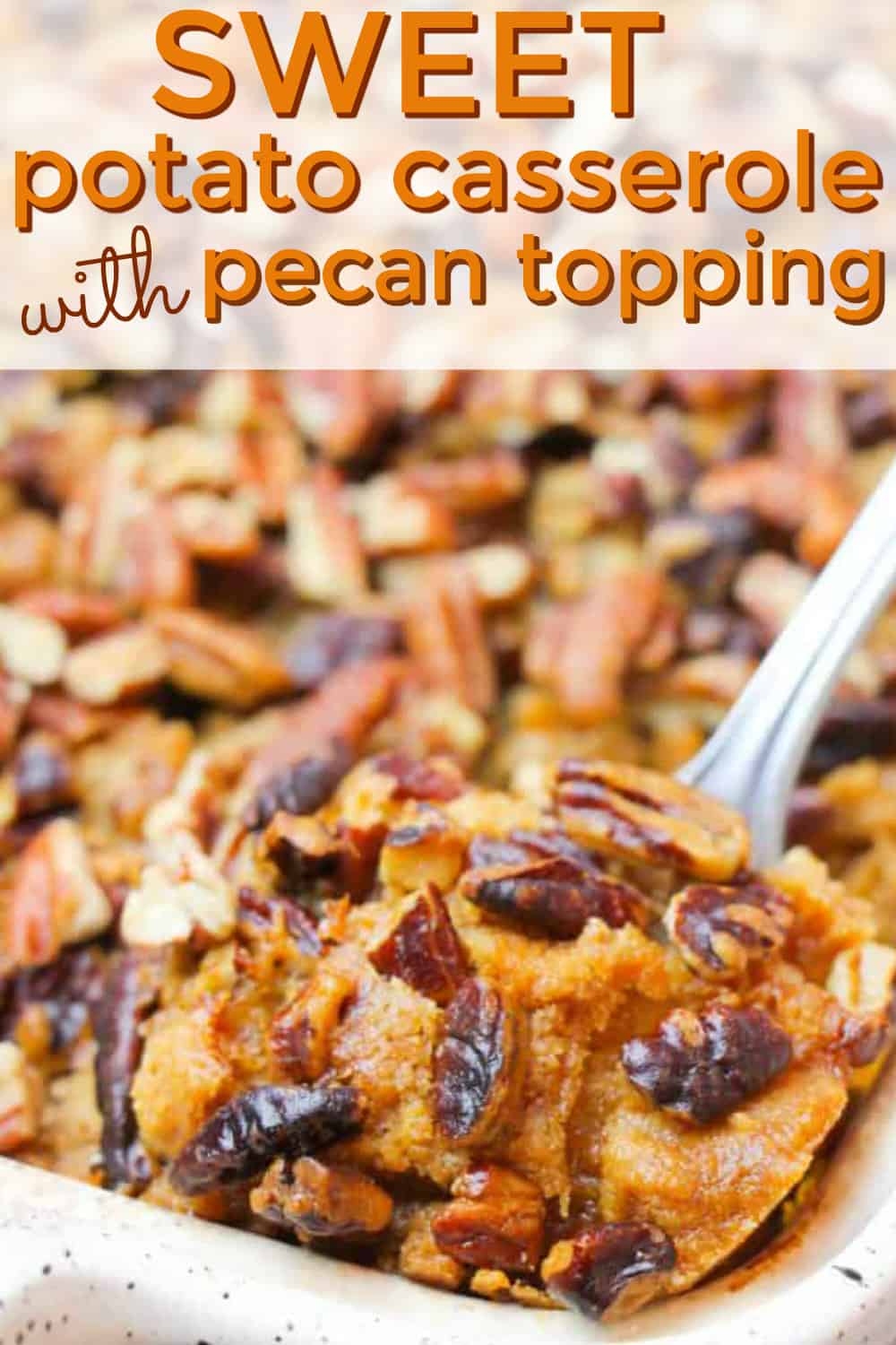 This Sweet Potato Casserole with Pecans is the perfect holiday dish.