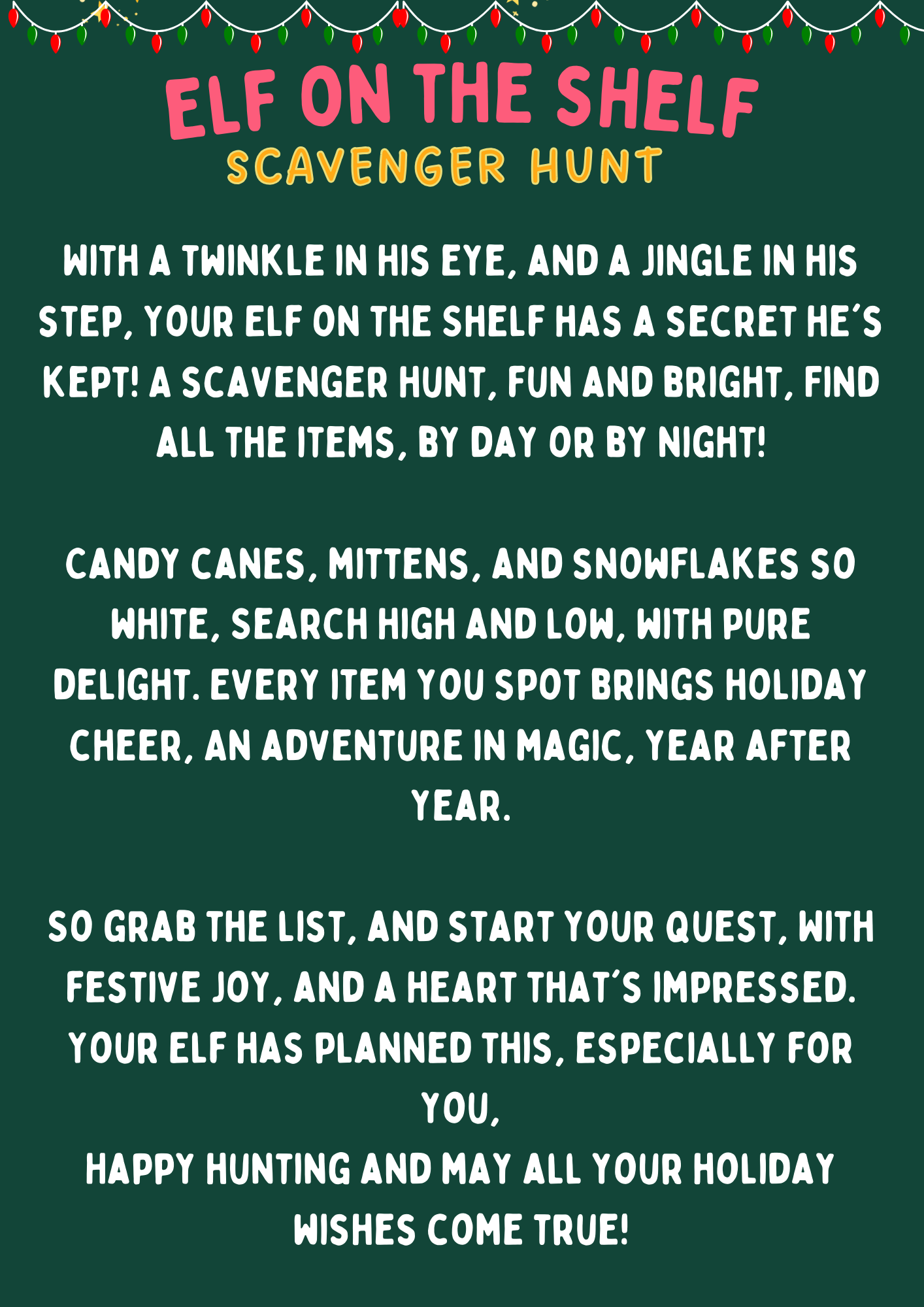 Festive "Elf on the Shelf" scavenger hunt instructions come alive with a whimsical holiday poem on a green background. Perfect for creating magical memories, this printable adds an enchanting touch to your seasonal fun, guiding you through joyful moments of discovery and laughter.