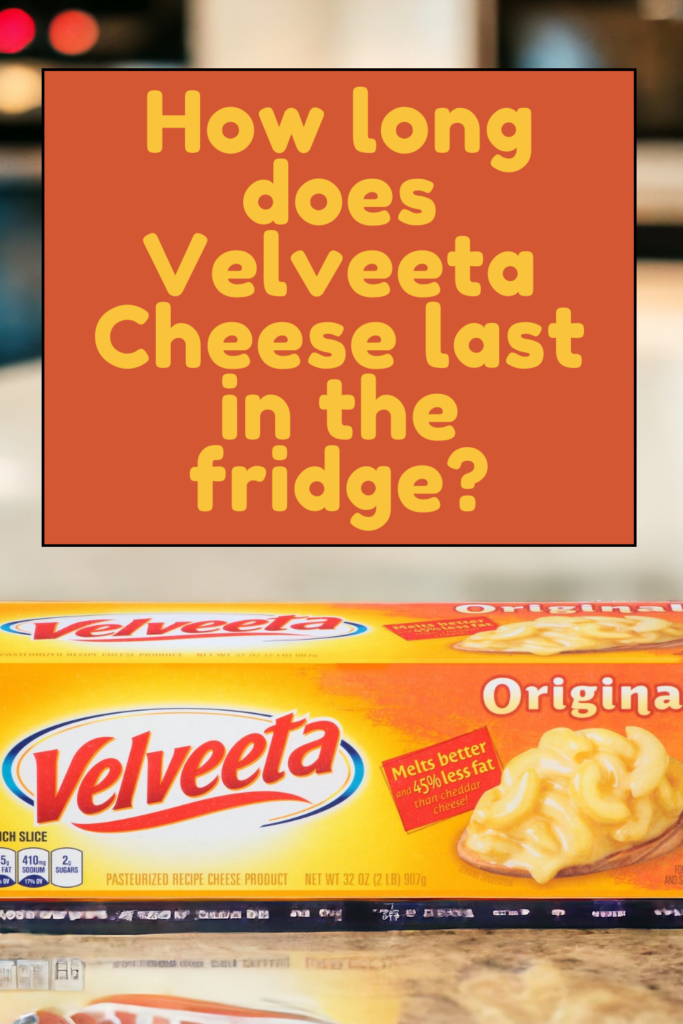 Question about the shelf life of Velveeta cheese with a package in the background, specifically asking how long does Velveeta cheese last in the fridge.