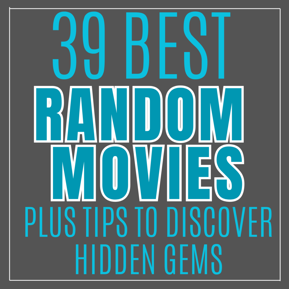 Text graphic with the phrase "39 Best Random Movies Plus Tips to Discover Hidden Gems" in bold blue and white letters on a gray background, perfect for finding great picks on VidAngel.