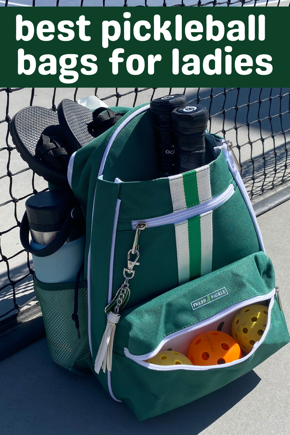 Green and white pickleball bag with various compartments holding paddles, balls, and a water bottle, placed next to a net. Text reads "best pick for ladies: Pickleball bags.