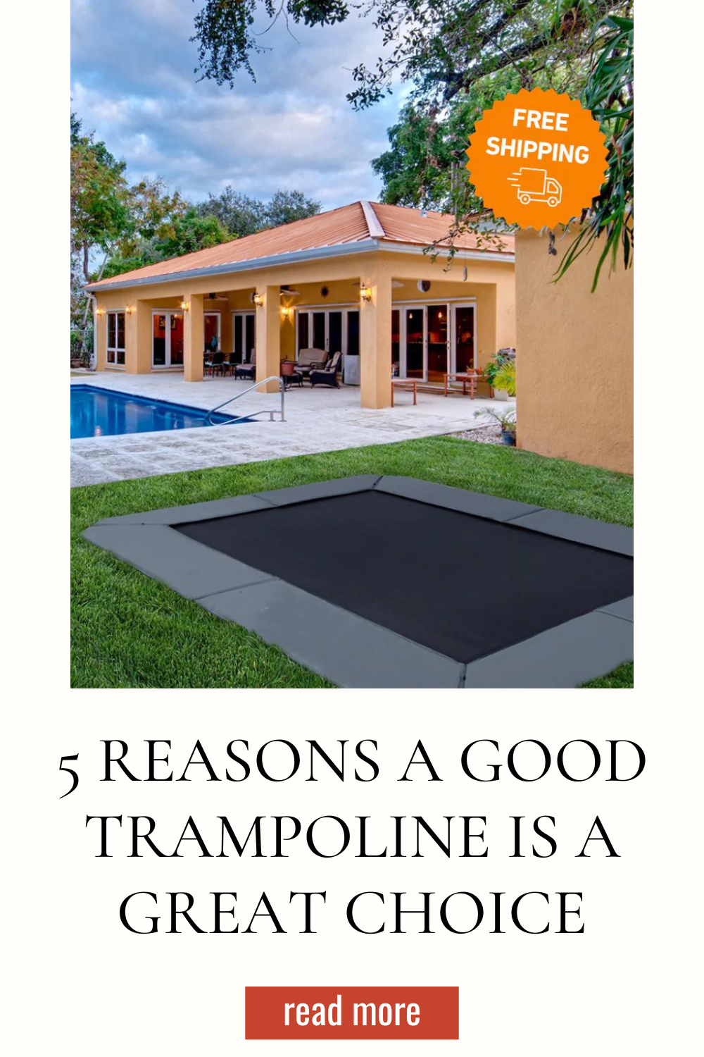 Outdoor area with a small swimming pool and a ground-level rectangle trampoline near a house. Text reads: "5 Reasons a Good Trampoline is a Top Pick for Backyard Fun. Read more." Free Shipping badge at the top.
