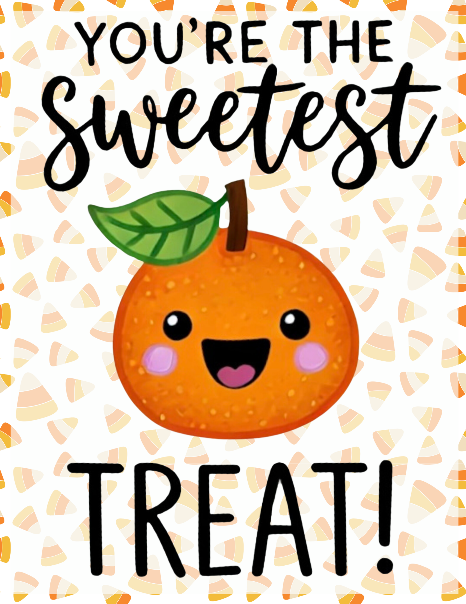 A cute, smiling orange with a leafy hat stands amid candy corn, cheerfully declaring, "You're the sweetest treat!" This delightful scene brightens any day.
