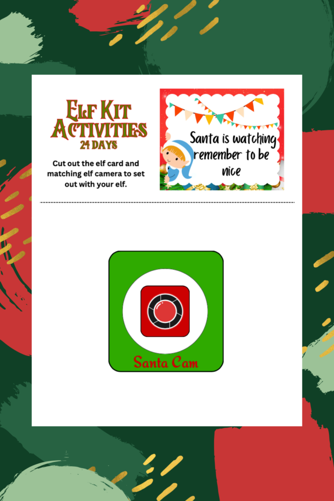 The "Elf Kit Activities" page features a "Santa Cam" cutout card, reminding children that Santa is always watching. The festive background adds cheer to this printable elf bundle, perfect for 24-day countdown excitement.
