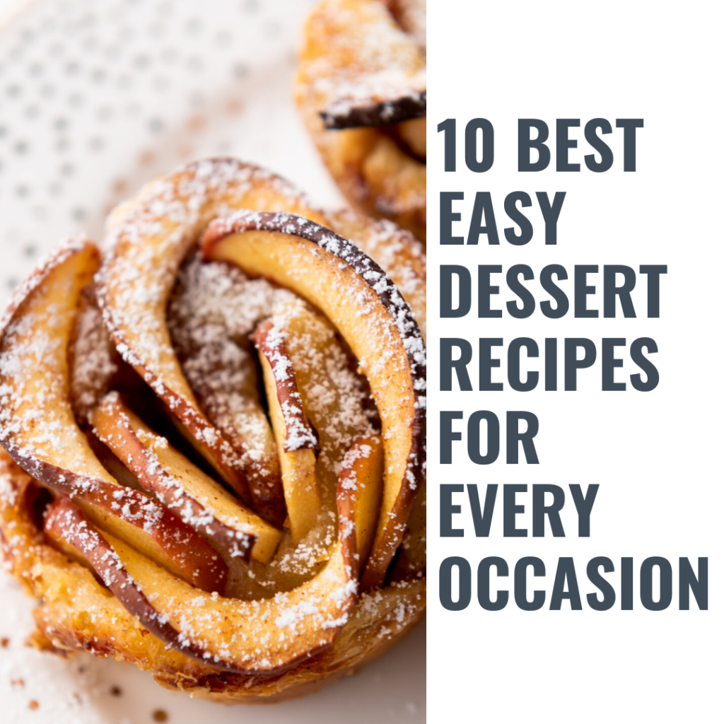Close-up of a pastry with sugar dusting, next to text: "10 Best Easy Dessert Recipes for Every Occasion." Discover easy desserts that are perfect for any celebration.