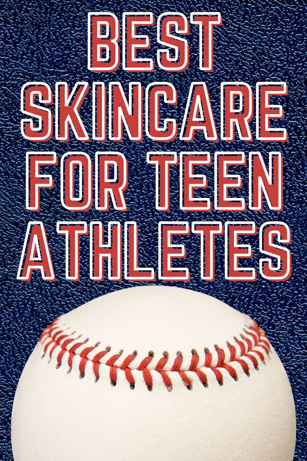Baseball-themed image with bold text: "Best Skincare for BallBoyz Teens" on a textured background, featuring a baseball at the bottom.